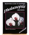 Beginners Guide to Growing Phalaenopsis by Bob Gordon